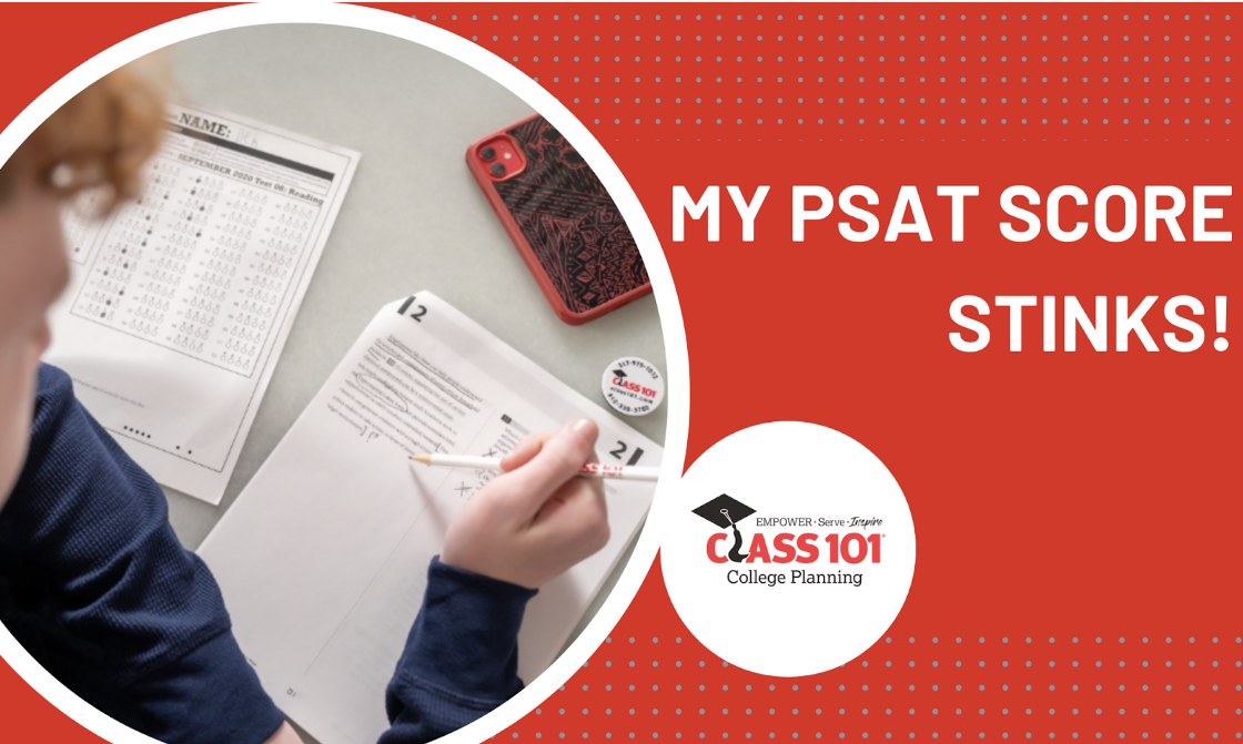 My PSAT Score Stinks! Now What?